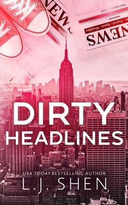 Dirty Headlines by Shen, L. J.