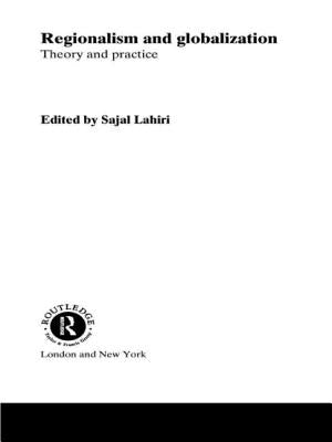 Regionalism and Globalization: Theory and Practice by Lahiri, Sajal