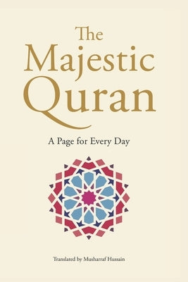 The Majestic Quran Daily - A Page For Every Day by Hussain, Musharraf