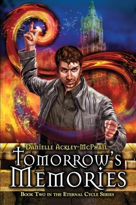 Tomorrow's Memories by Ackley-McPhail, Danielle