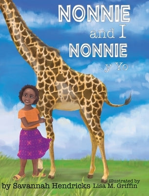 Nonnie and I / Nonnie y yo by Hendricks, Savannah