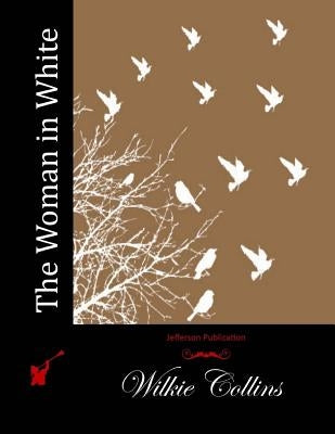 The Woman in White by Collins, Wilkie