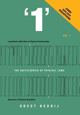 '1' The Encyclopedia of Physical Laws Vol. 1 by Bedrij, Orest
