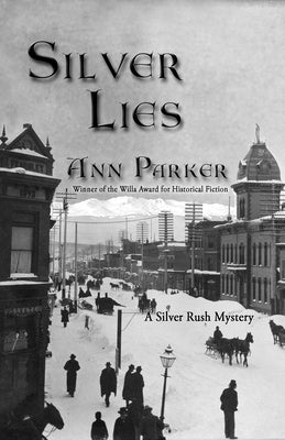 Silver Lies: A Silver Rush Mystery by Parker, Ann