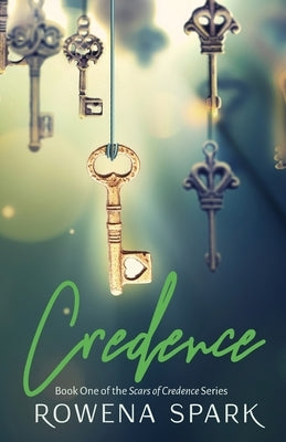 Credence: Scars of Credence by Spark, Rowena
