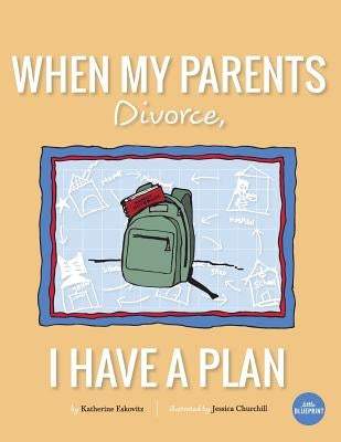 When My Parents Divorce, I Have A Plan by Churchill, Jessica