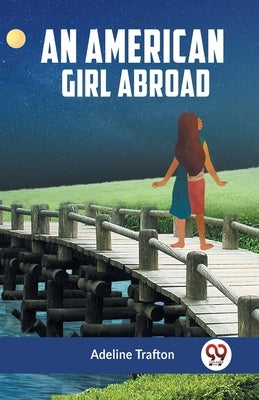 An American Girl Abroad by Trafton Adeline