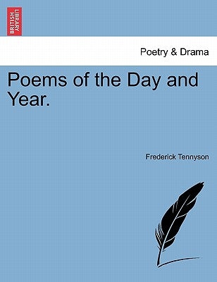 Poems of the Day and Year. by Tennyson, Frederick