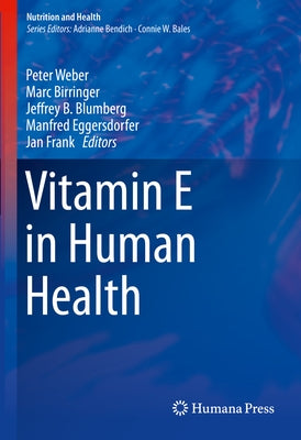Vitamin E in Human Health by Weber, Peter
