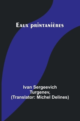 Eaux printanières by Turgenev, Ivan Sergeevich