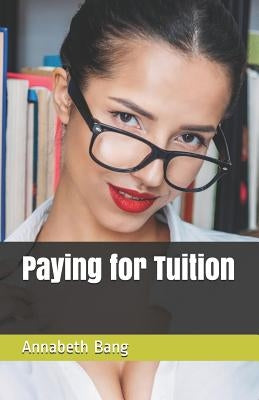 Paying for Tuition by Bang, Annabeth
