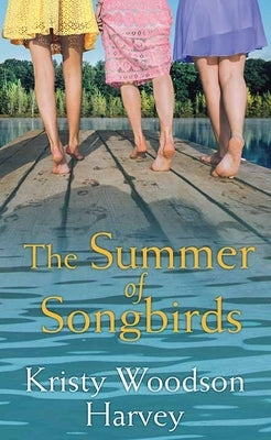 The Summer of Songbirds by Harvey, Kristy Woodson