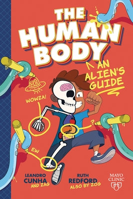 The Human Body: An Alien's Guide by Redford, Ruth