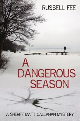 A Dangerous Season: A Sheriff Matt Callahan Mystery by Fee, Russell
