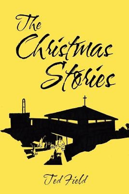 The Christmas Stories by Field, Ted