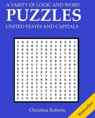Puzzles United States and Capitals: A Variety of Logic and Word Puzzles by Roberts, Christina
