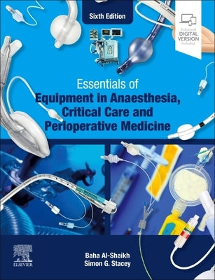 Essentials of Equipment in Anaesthesia, Critical Care and Perioperative Medicine by Al-Shaikh, Baha