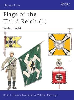 Flags of the Third Reich (1): Wehrmacht by Davis, Brian L.