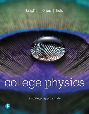 College Physics: A Strategic Approach by Knight, Randall