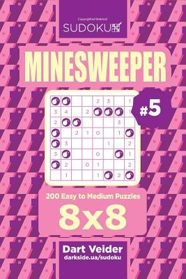 Sudoku Minesweeper - 200 Easy to Medium Puzzles 8x8 (Volume 5) by Veider, Dart
