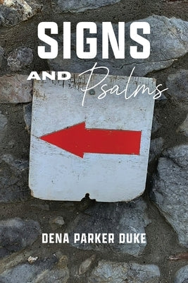 Signs and Psalms by Parker Duke, Dena