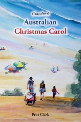 Grandma's Christmas Carol by Clark, Prue
