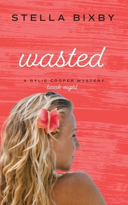 Wasted by Bixby, Stella