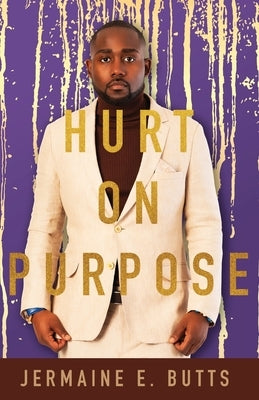 Hurt on Purpose by Butts, Jermaine E.