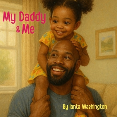 My Daddy & Me by Washington, Ianta