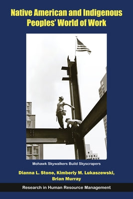 Native American and Indigenous Peoples' World of Work by Stone, Dianna L.