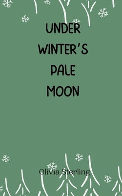 Under Winter's Pale Moon by Sterling, Olivia