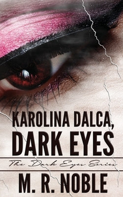Karolina Dalca, Dark Eyes by Noble, M. R.