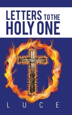 Letters to the Holy One by Luce
