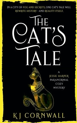 The Cat's Tale: A Paranormal Cozy Mystery by Cornwall, Kj