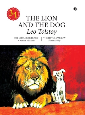 The Lion and the Dog by Tolstoy, Leo Nikolayevich, 1828-1910