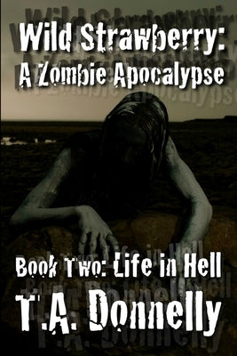 Wild Strawberry: Part 2 Life in Hell by Donnelly, T. a.