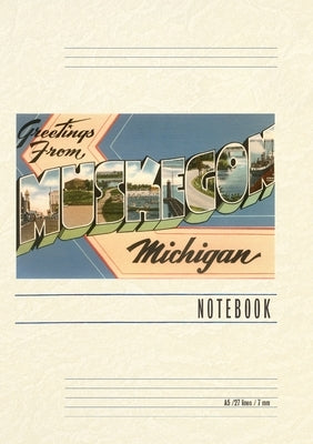 Vintage Lined Notebook Greetings from Muskegon by Found Image Press