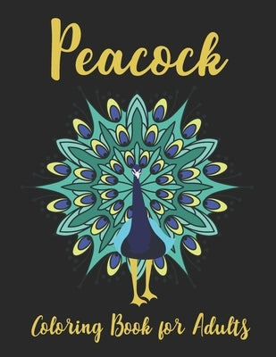 Peacock Coloring Book for Adults: Beautiful Peacock Designs Coloring Book by Day Printing Publisher