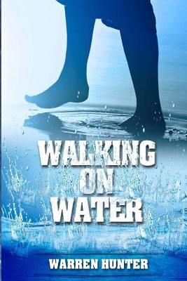 Walking on Water by Hunter, Warren