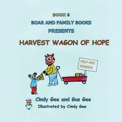 Harvest Wagon of Hope: Book 9 by Gee, Gus