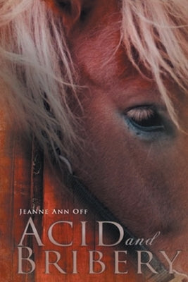Acid and Bribery by Off, Jeanne Ann