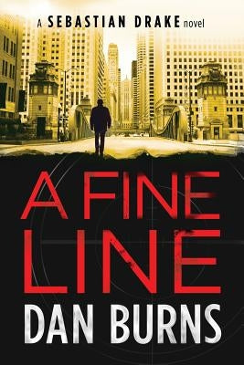 A Fine Line (A Sebastian Drake Novel) by Burns, Dan