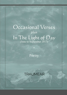 Occasional Verses plus In the Light of Day by Traumear