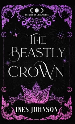 The Beastly Crown by Johnson, Ines