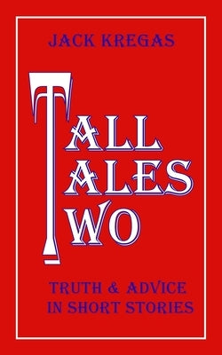 Tall Tales Two by Kregas, Jack