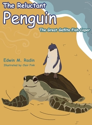 The Reluctant Penguin: The Great Gefilte Fish Caper by Radin, Edwin