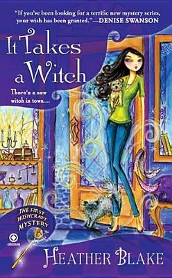 It Takes a Witch: A Wishcraft Mystery by Blake, Heather