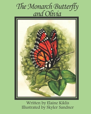 The Monarch Butterfly and Olivia by Sandner, Skyler