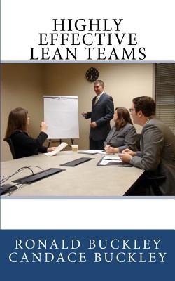Highly Effective Lean Teams by Buckley, Candace Lynn