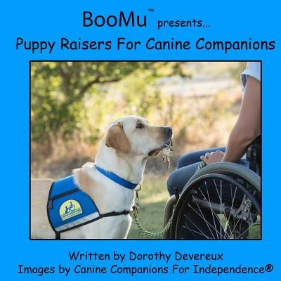 BooMu Presents... Puppy Raisers for Canine Companions by For Independence, Canine Companions
